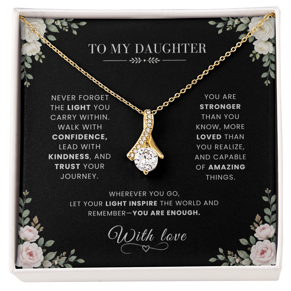 To My Daughter Necklace – Alluring Beauty Pendant with Never Forget the Light You Carry Within Message Card & Gift Box