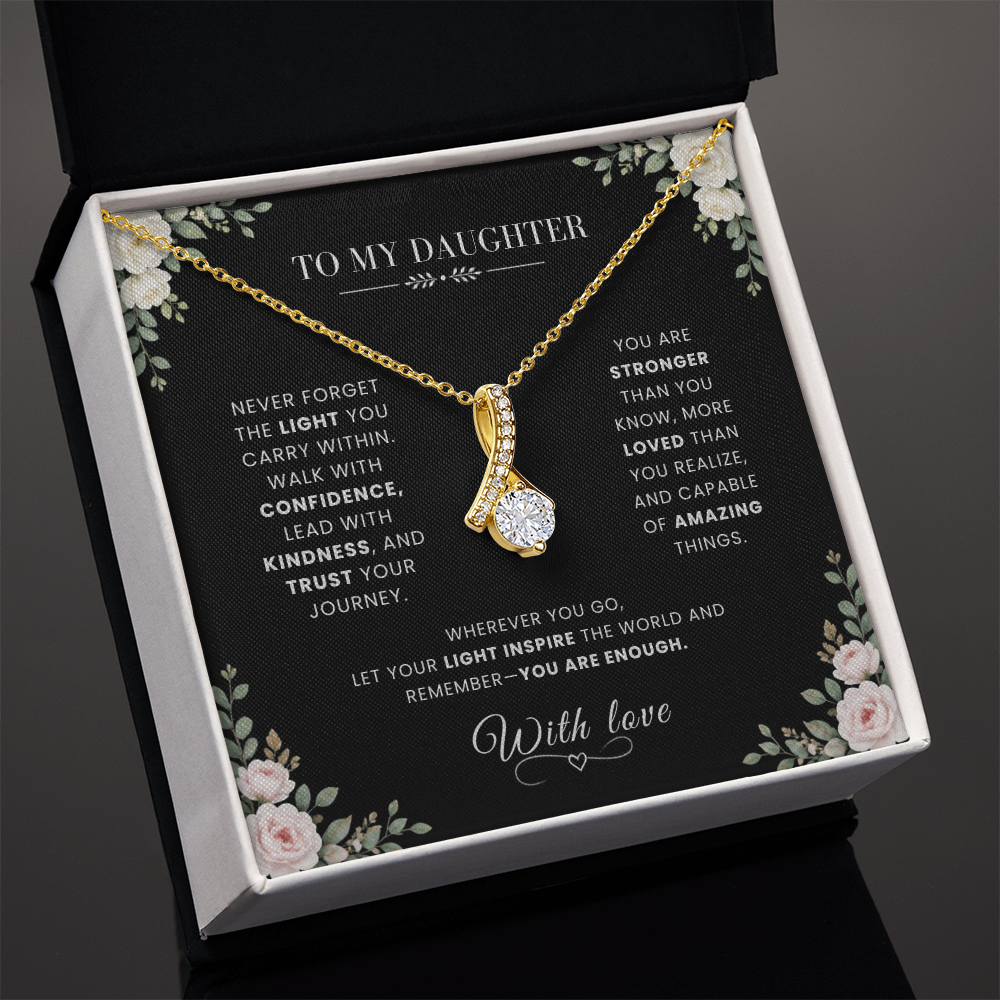 To My Daughter Necklace – Alluring Beauty Pendant with Never Forget the Light You Carry Within Message Card & Gift Box