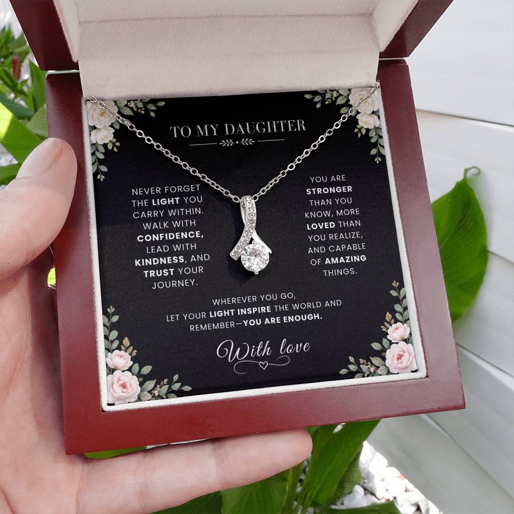 To My Daughter Necklace – Alluring Beauty Pendant with Never Forget the Light You Carry Within Message Card & Gift Box