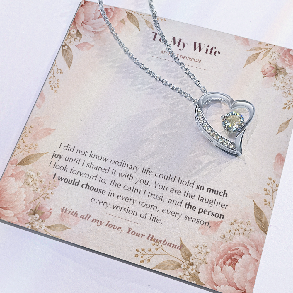 To My Wife Necklace from Husband – Forever Love Heart Pendant with My Best Decision Message Card & Gift Box